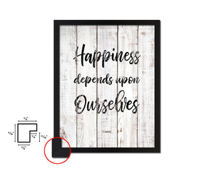 Happiness depends upon ourselves White Wash Quote Framed Print Wall Decor Art