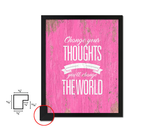 Change your thoughts & you'll chang the world Quote Framed Print Home Decor Wall Art Gifts
