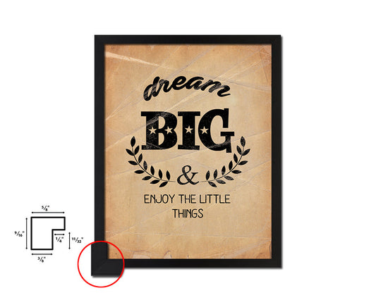 Dream big & enjoy the little things Quote Paper Artwork Framed Print Wall Decor Art