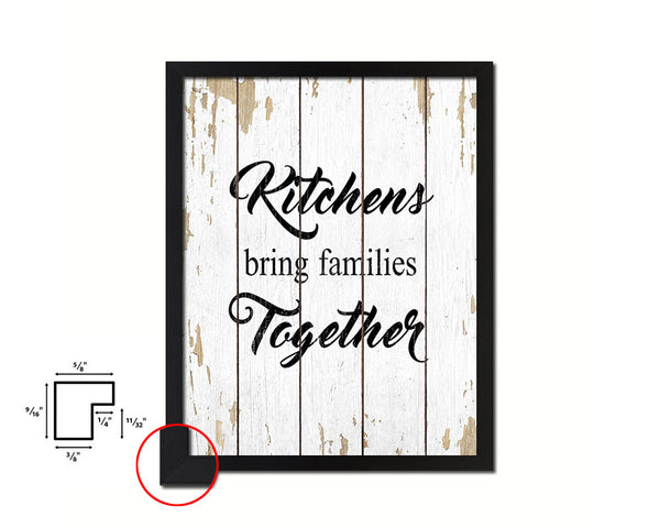 Kitchens bring families together Quote Framed Print Home Decor Wall Art Gifts
