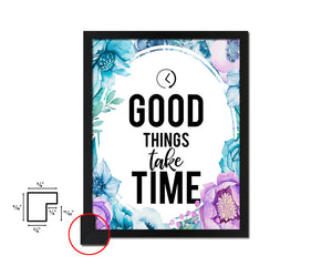 Good things take timed Quote Boho Flower Framed Print Wall Decor Art