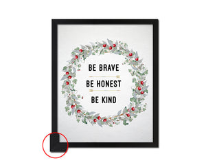 Be brave be honest be kind Quote Framed Print Wall Decor Art Gifts