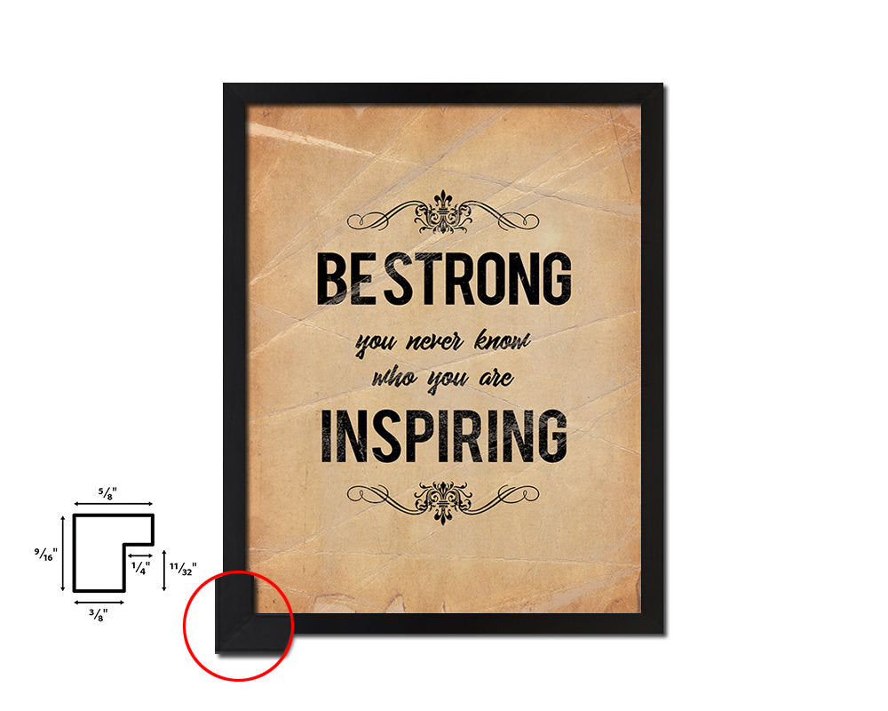 Be strong you never know Quote Paper Artwork Framed Print Wall Decor Art