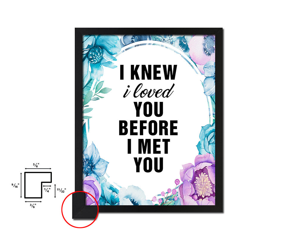 I knew I loved you before I met you Quote Boho Flower Framed Print Wall Decor Art