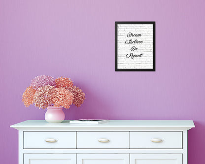 Dream believe do repeat Quote Wood Framed Print Home Decor Wall Art Gifts
