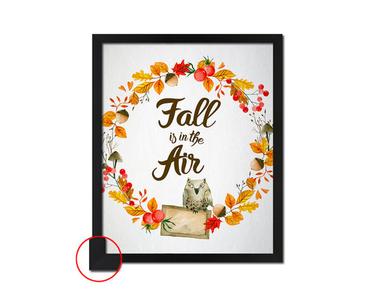 Fall is in the air Quote Framed Print Wall Decor Art Gifts