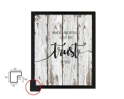 When I am afraid I put my trust in you Quote Framed Print Home Decor Wall Art Gifts