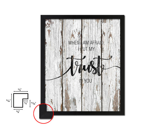 When I am afraid I put my trust in you Quote Framed Print Home Decor Wall Art Gifts