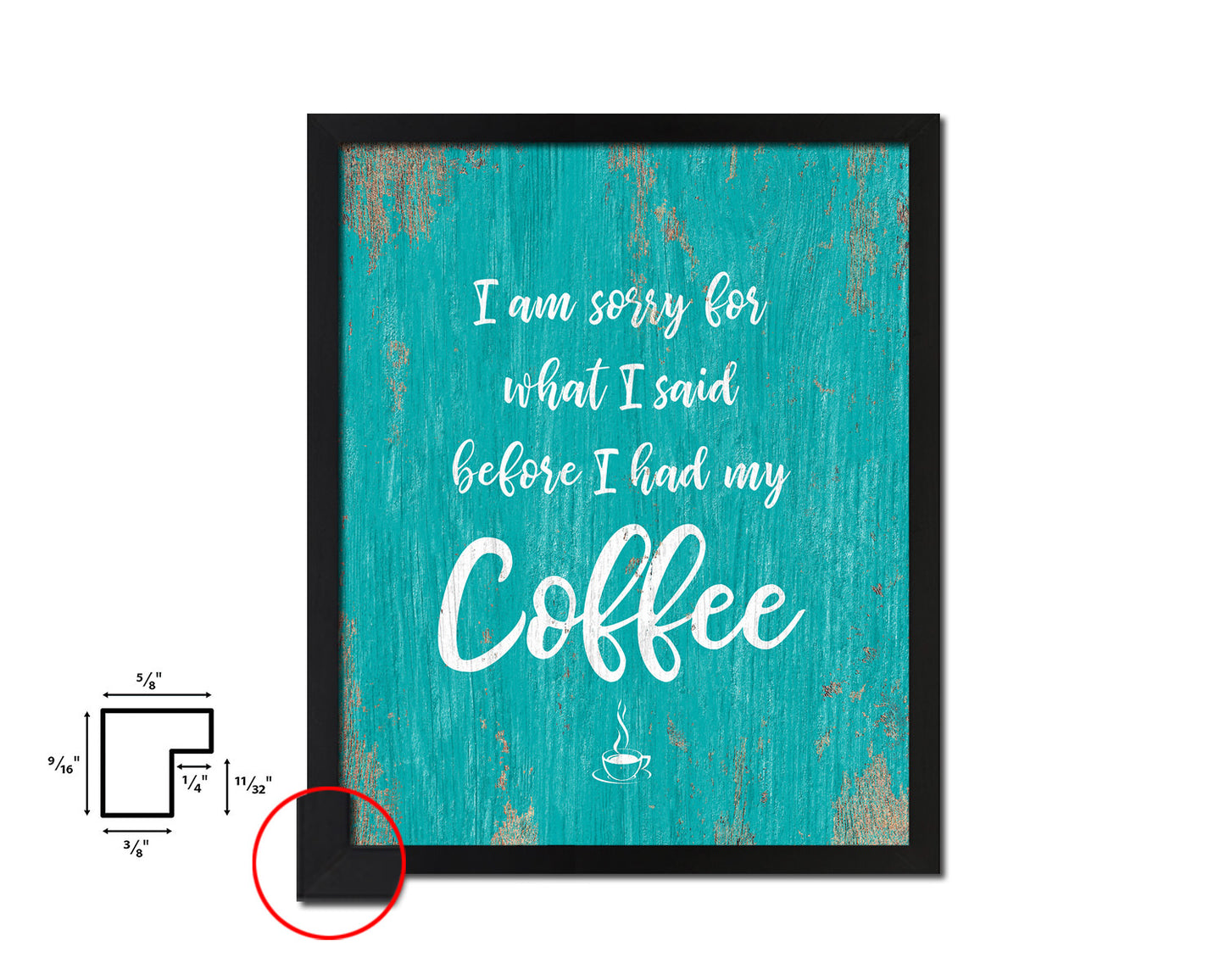 I am sorry for what I said before I had my coffee Quotes Framed Print Home Decor Wall Art Gifts