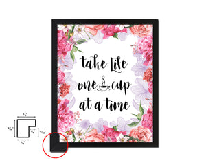 Take life one cup at a time Quote Framed Artwork Print Wall Decor Art Gifts