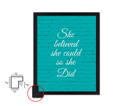 She believed she could so she did Quote Saying Framed Print Home Decor Wall Art Gifts