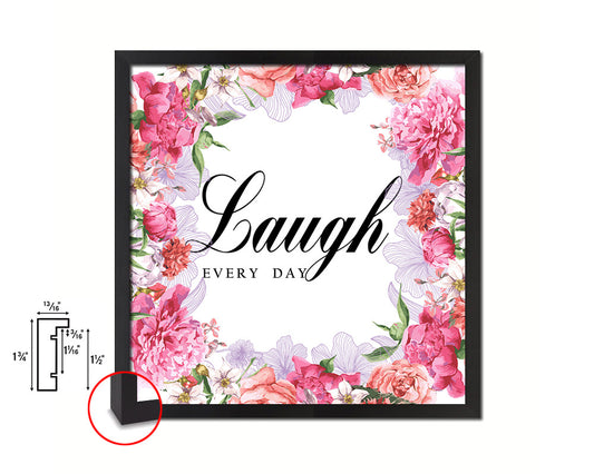Laugh every day Quote Framed Print Home Decor Wall Art Gifts