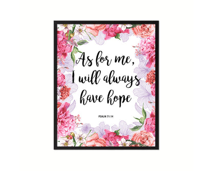 As for me, I will always have hope, Psalm 71:14 Quote Wood Framed Print Home Decor Wall Art Gifts
