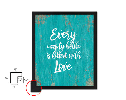 Every empty bottle Is filled with love Quotes Framed Print Home Decor Wall Art Gifts
