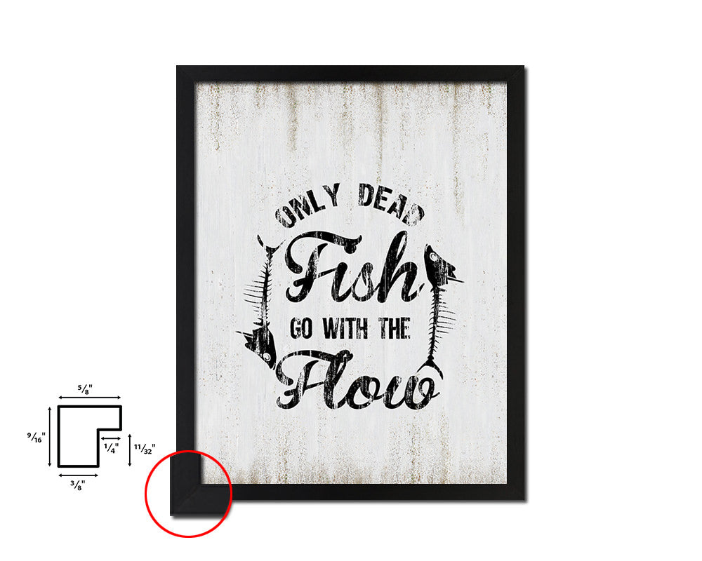 Only dead fish go with the flow Quote Wood Framed Print Wall Decor Art