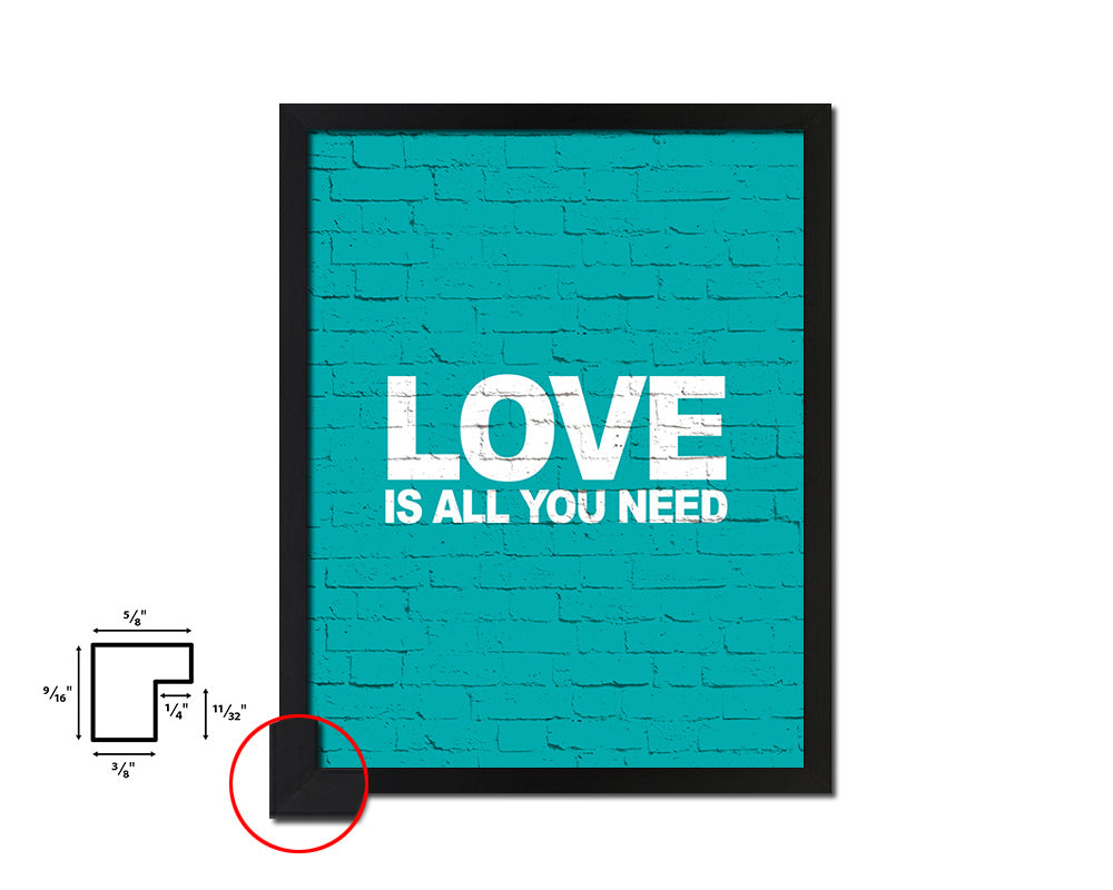 Love is all you need Quote Saying Framed Print Home Decor Wall Art Gifts