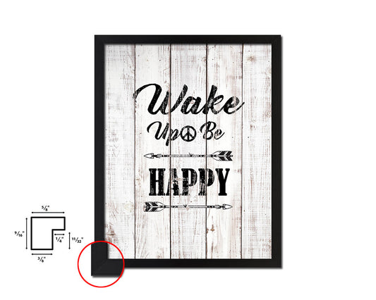 Wake up be happy White Wash Quote Framed Print Wall Decor Art