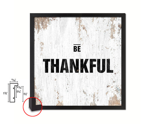 Be Thankful Quote Framed Print Home Decor Wall Art Gifts
