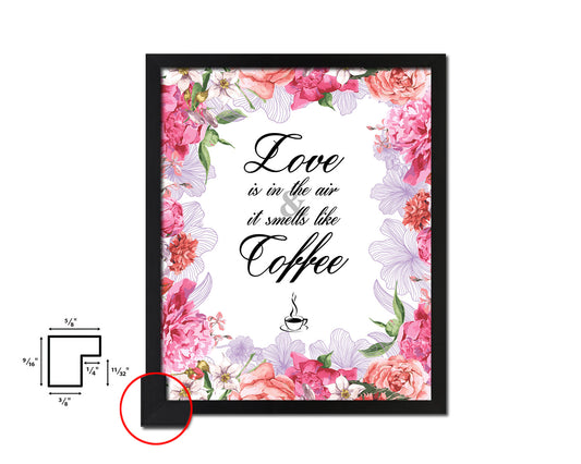 Love is in the air and it smells like coffee Quote Framed Artwork Print Wall Decor Art Gifts
