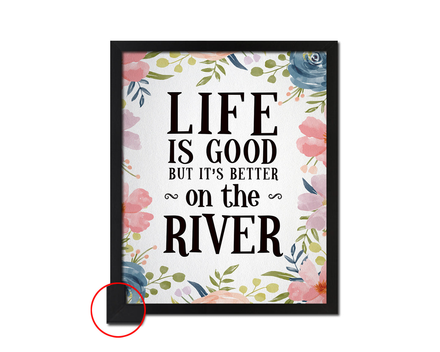 Life is good but it's better on the river Quote Framed Print Wall Decor Art Gifts