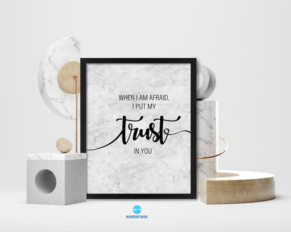 When I am afraid I put my trust in you Bible Scripture Verse Framed Print Wall Art Decor Gifts