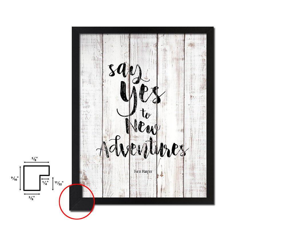 Say yes to new adventures, Fin Harper White Wash Quote Framed Print Wall Decor Art