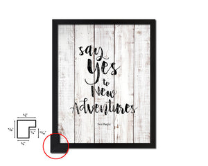 Say yes to new adventures, Fin Harper White Wash Quote Framed Print Wall Decor Art