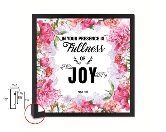 In your presence is fullness of joy psalm 16-11 Quote Framed Print Home Decor Wall Art Gifts