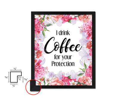 I drink coffee for your protection Quote Framed Artwork Print Wall Decor Art Gifts