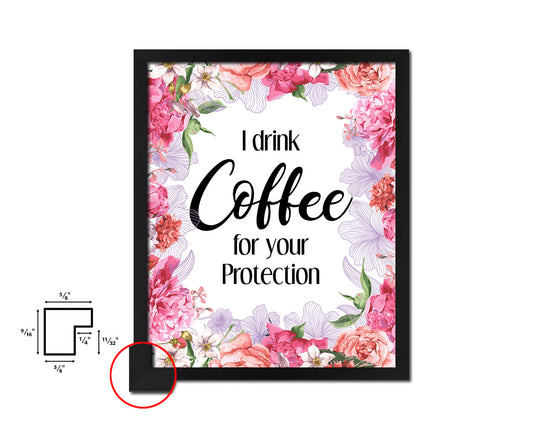I drink coffee for your protection Quote Framed Artwork Print Wall Decor Art Gifts