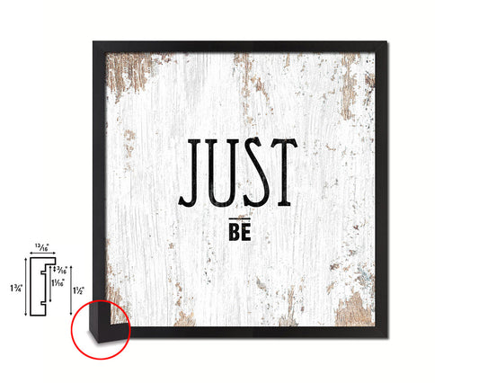 Just Be Quote Framed Print Home Decor Wall Art Gifts