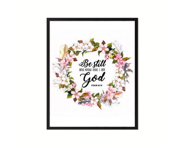 Be still and know that I am God, Psalm 46:10 Quote Wood Framed Print Home Decor Wall Art Gifts