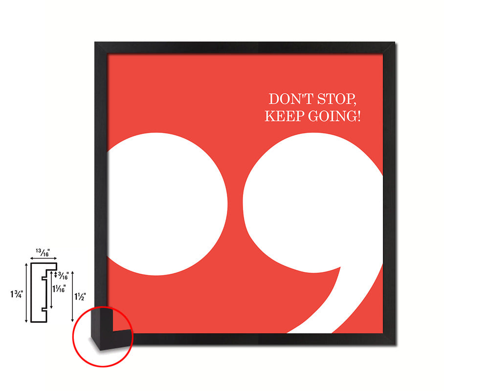 Don't stop keep going Punctuation Symbol Framed Print Home Decor Wall Art Gifts