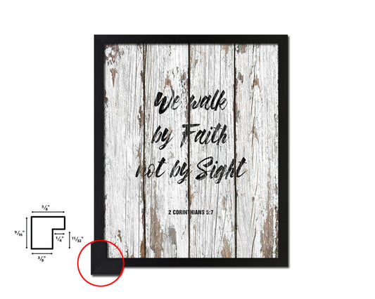 We walk by faith not by sight, 2 Corinthians 5:7 Quote Framed Print Home Decor Wall Art Gifts