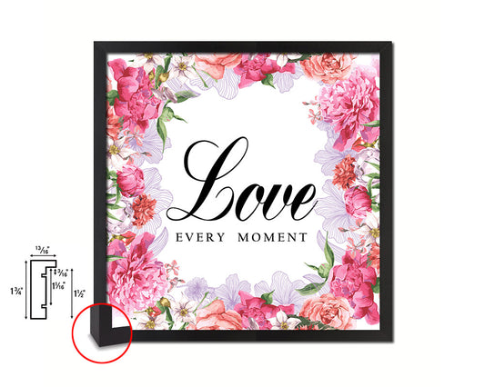 Love every moment Quote Framed Print Home Decor Wall Art Gifts