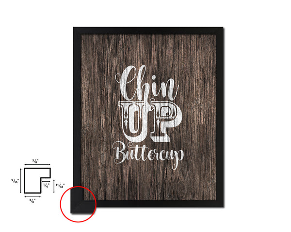 Chin up buttercup Quote Framed Artwork Print Home Decor Wall Art Gifts