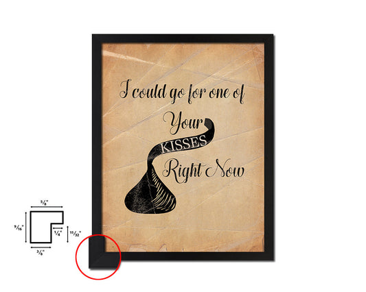 I could go for one of your Kisses right now Quote Paper Artwork Framed Print Wall Decor Art