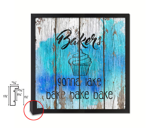 Bakers gonna lake bake bake bake Quote Framed Print Home Decor Wall Art Gifts