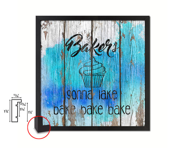 Bakers gonna lake bake bake bake Quote Framed Print Home Decor Wall Art Gifts