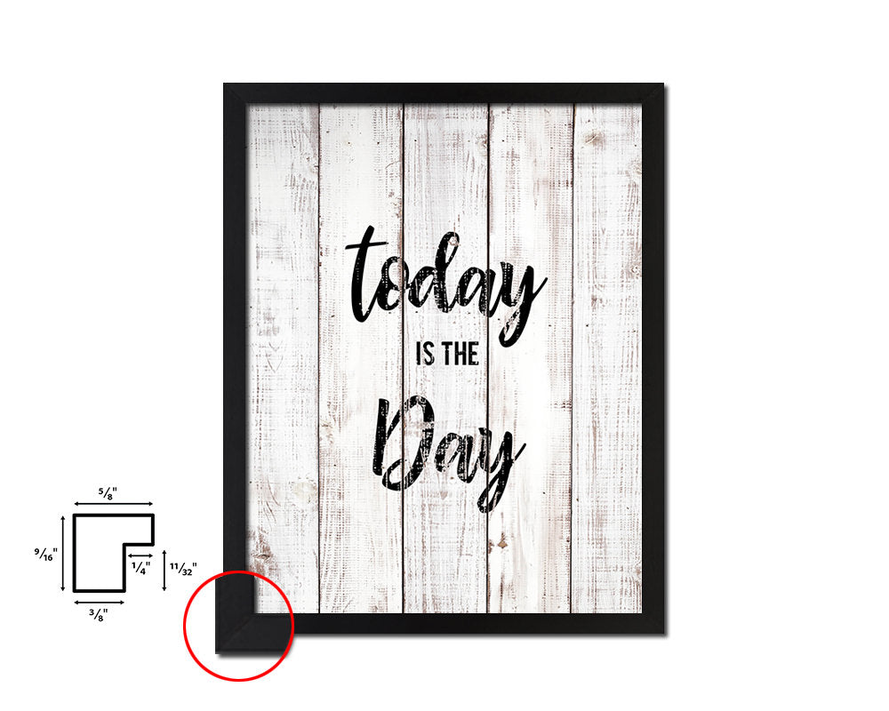 Today is the day White Wash Quote Framed Print Wall Decor Art
