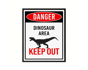 Dinosaur area keep out Notice Danger Sign Framed Print Home Decor Wall Art Gifts