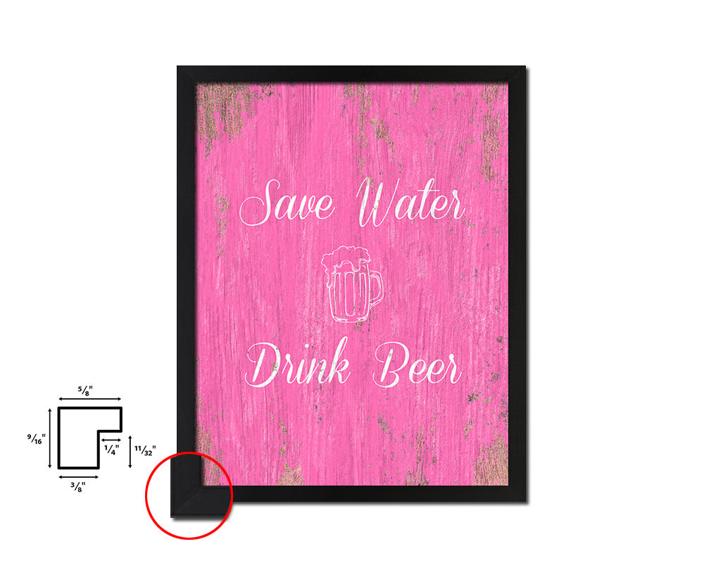 Save water drink beer Quote Saying Framed Print Home Decor Wall Art Gifts