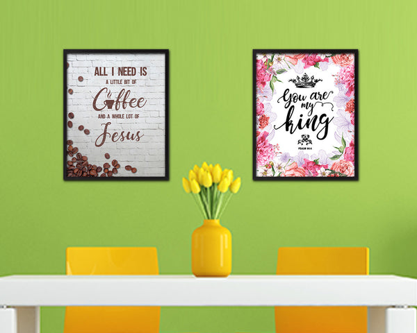 All I need today is a little bit of coffee and a whole lot of Jesus Quote Framed Artwork Print Wall Decor Art Gifts