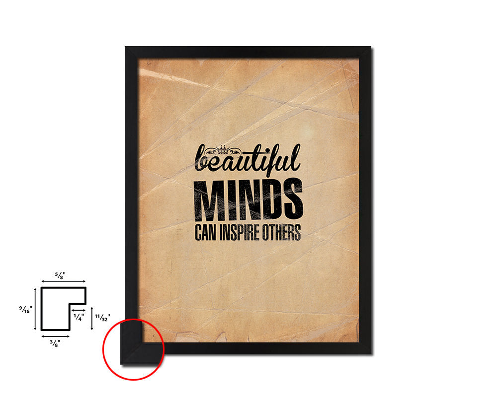 Beautiful minds can inspire others Quote Paper Artwork Framed Print Wall Decor Art