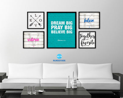 Dream big pray big believe big Quote Framed Print Home Decor Wall Art Gifts
