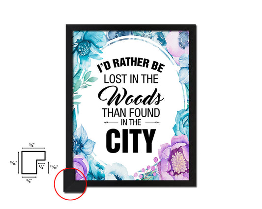 I'd rather be lost in the woods than found Quote Boho Flower Framed Print Wall Decor Art