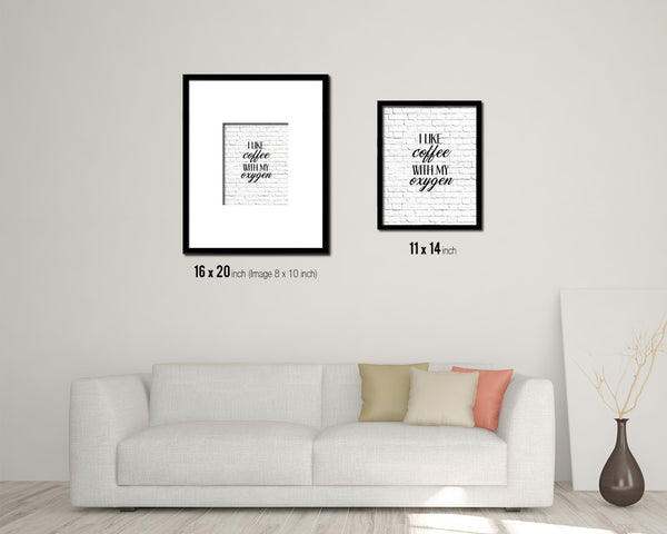 I like coffee with my oxygen Quote Framed Artwork Print Wall Decor Art Gifts