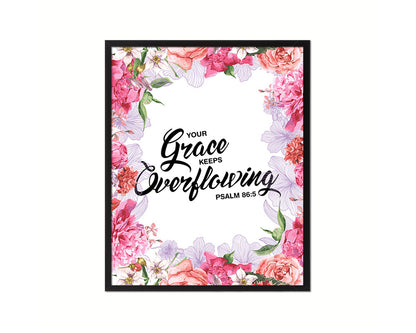 Your grace keeps overflowing, Psalm 86:5 Quote Framed Print Home Decor Wall Art Gifts