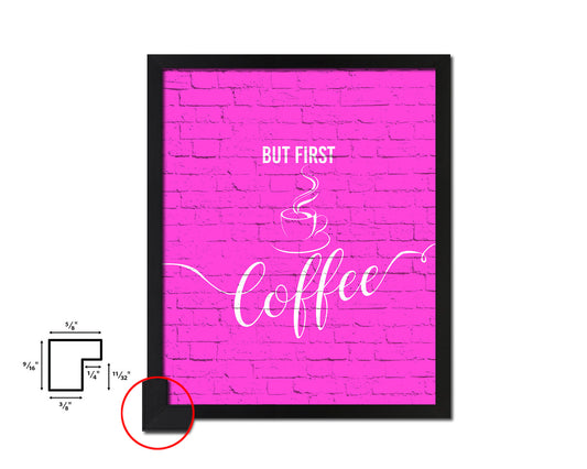 But first coffee Quotes Framed Print Home Decor Wall Art Gifts