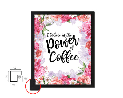 I believe in the power of coffee Quote Framed Artwork Print Wall Decor Art Gifts